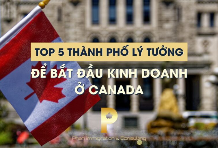 TOP 5 Thành phố lý tưởng để bắt đầu kinh doanh ở Canada