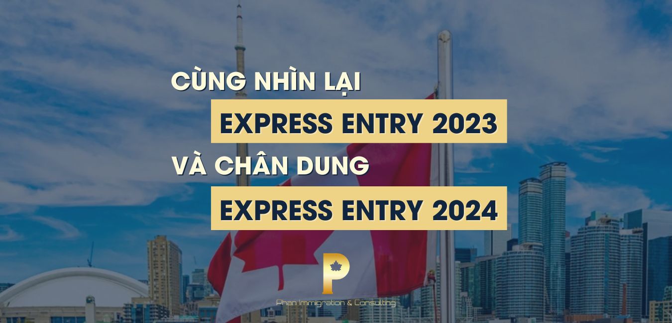 Cùng nhìn lại Express Entry 2023 và Chân dung trong năm 2024