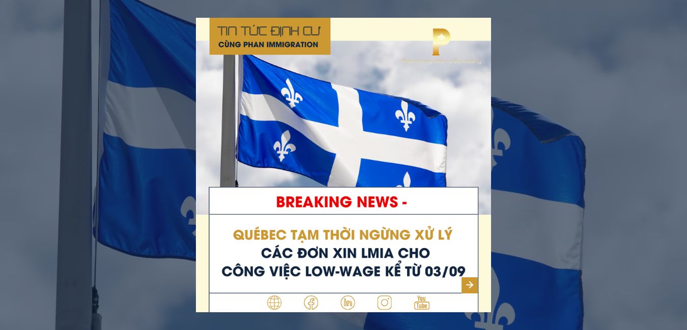 Québec tạm thời ngừng xử lý các đơn xin LMIA cho công việc low-wage kể từ 03:09:2024