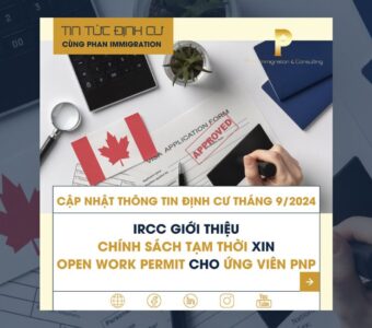 IRCC giới thiệu Chính sách tạm thời xin Open Work Permit cho ứng viên PNP