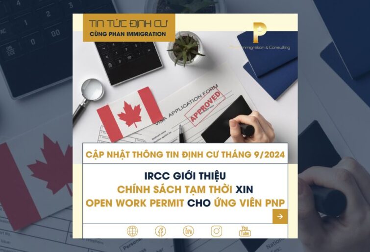 IRCC giới thiệu Chính sách tạm thời xin Open Work Permit cho ứng viên PNP