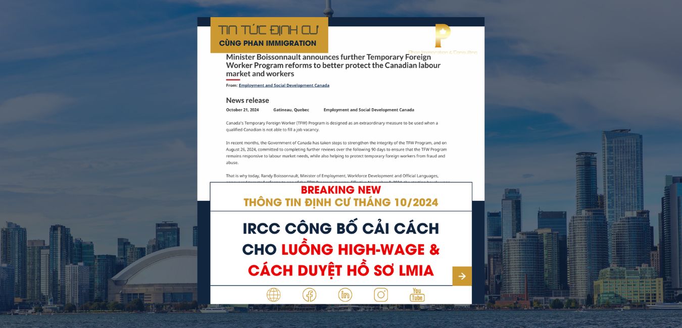 IRCC Công bố cải cách cho TFW dòng high-wage và các duyệt hồ sơ LMIA - Phan Immigration