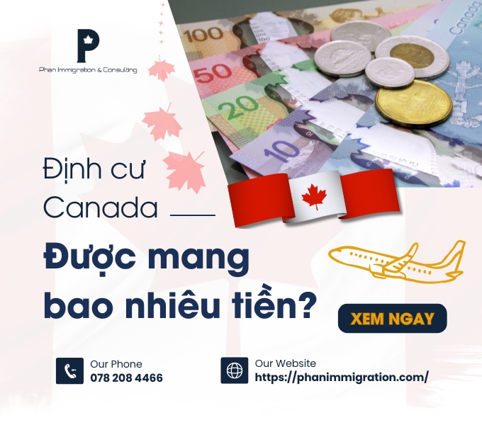 [Phan Immigration giải đáp] Đi định cư Canada được mang bao nhiêu tiền?