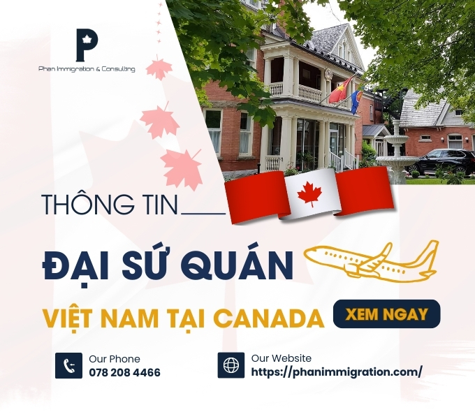 Thông tin về Đại sứ quán và Tổng lãnh sự quán Việt Nam tại Canada