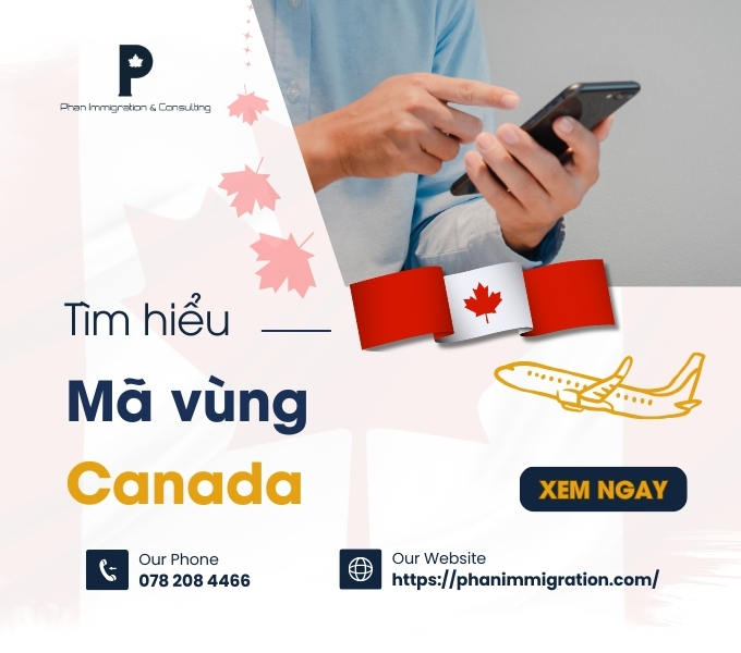 Mã vùng Canada là bao nhiêu? Cách liên lạc đến Canada tốt nhất